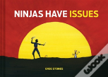 Ninjas Have Issues