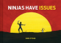 Ninjas Have Issues - Preview