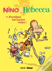 Nino & Rébecca Tome 7 : Pars Pas Les Mains Vides !