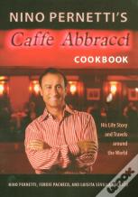 Nino Pernetti'S Caffe Abbracci Cookbook