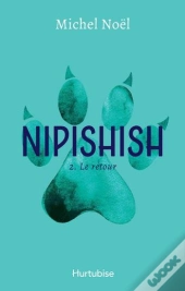 Nipishish Tome 2 : Le Retour