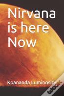 Nirvana Is Here Now