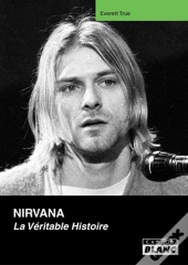 Nirvana, La Véritable Histoire