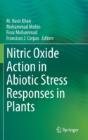 Nitric Oxide Action In Abiotic Stress Responses In Plants - Preview