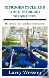 Nitrogen Cycle And Why It Important To Aquaponics