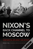 Nixon'S Back Channel To Moscow
