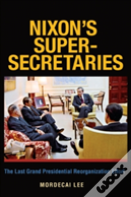 Nixon'S Super Secretaries