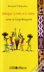 Nkengue, La Belle Et Le Diable ; Contes Du Congo-Brazzaville