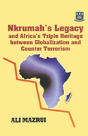 Nkrumah'S Legacy And Africa'S Triple Heritage Between Globalization And Counter Terrorism - Preview