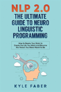 Nlp 2.0 - The Ultimate Guide To Neuro Linguistic Programming - Preview