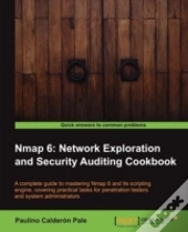 Nmap 6: Network Exploration And Security Auditing Cookbook