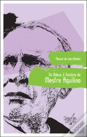 Capa do artigo No Adeus à Sombra do Mestre Aquilino