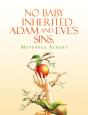 No Baby Inherited Adam And Eve'S Sins. - Preview