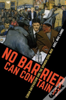 No Barrier Can Contain It