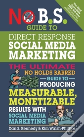 No B.S. Guide To Direct Response Social Media Marketing