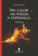 No Calor da Poesia, a Esperança - Volume II