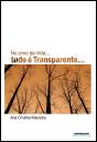 No Cimo da Vida… Tudo É Transparente… - Preview