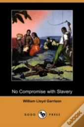 No Compromise With Slavery (Dodo Press)