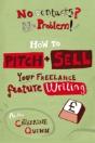 No Contacts? No Problem! How To Pitch And Sell Your Freelance Feature Writing - Preview