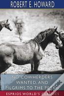 No Cowherders Wanted, And Pilgrims To The Pecos (Esprios Classics)