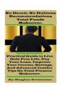 No Deceit, No Dubious Recommendations Total Funds Makeover. - Preview