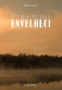 No Dia em Que Envelheci - Preview