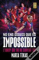 No Ens Diguis Que Es Impossible