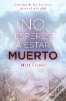 No Esperes A Estar Muerto