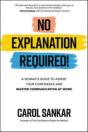 No Explanation Required!: A Woman'S Guide To Assert Your Confidence And Communicate To Win At Work - Preview