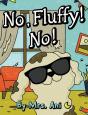 No, Fluffy! No! - Preview