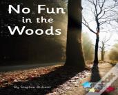 No Fun In The Woods