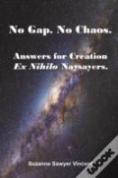 No Gap. No Chaos. Answers For Ex Nihilo Creation Naysayers.