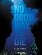 No Good Way To Die - Preview