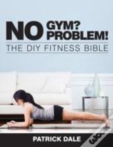 No Gym? No Problem!