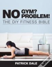 No Gym? No Problem!