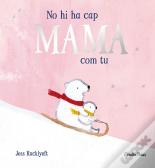 No Hi Ha Cap Mama Com Tu