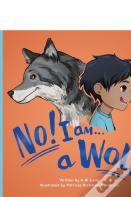 No! I Am A Wolf