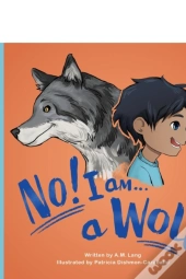 No! I Am A Wolf