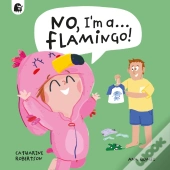 No, I'M A... Flamingo!