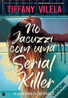 No Jacuzzi com uma Serial Killer