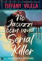 No Jacuzzi com uma Serial Killer - Preview
