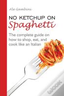 No Ketchup On Spaghetti