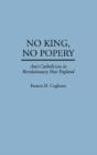 No King, No Popery - Preview