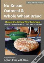 No-Knead Oatmeal & Whole Wheat Bread (B&W Version)