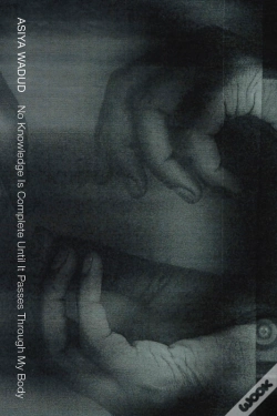 Capa do artigo No Knowledge Is Complete Until It Passes Through My Body