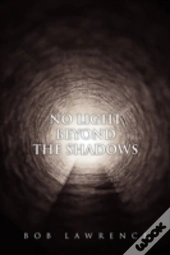 No Light Beyond The Shadows