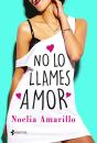 No Lo Llames Amor. Serie No Lo Llames, 1 - Preview