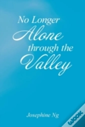 No Longer Alone Through The Valley