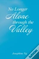No Longer Alone Through The Valley