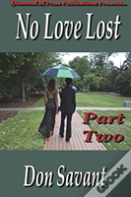 No Love Lost Part Two